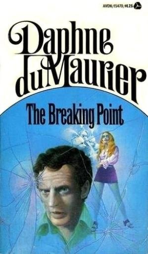 The Breaking Point by Daphne du Maurier